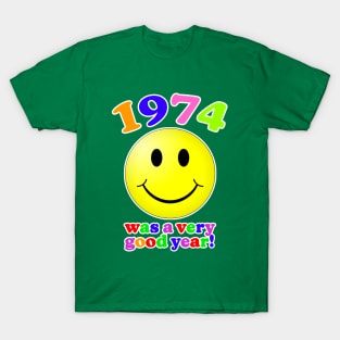 1974 Was A Very Good Year! T-Shirt